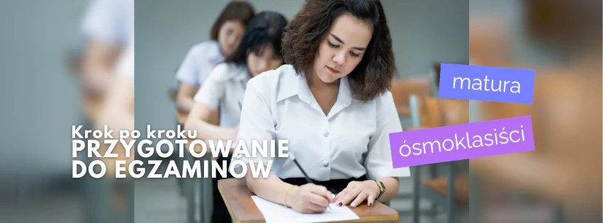 Jak skutecznie przygotować się do egzaminu ósmoklasisty i matury