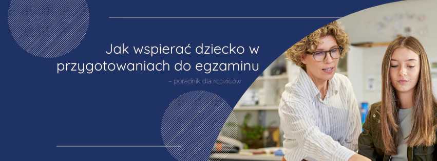 Korepetycje Płock - Jak wspierać dziecko w przygotowaniach do egzaminu?